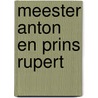Meester Anton en Prins Rupert door O. Peterink