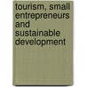 Tourism, small entrepreneurs and sustainable development door H. Dahles
