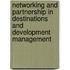 Networking and partnership in destinations and development management