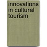 Innovations in cultural tourism by Unknown