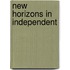 New horizons in independent