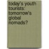 Today's youth tourists: tomorrow's global Nomads?