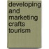 Developing and marketing crafts tourism