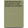 Adembenemende avonturen in een winkel vol verhalen by A. Guldemond