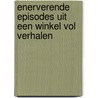 Enerverende episodes uit een winkel vol verhalen by M. Guldemond