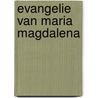 Evangelie van Maria Magdalena door P.G. van Oyen