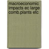 Macroeconomic impacts ec large comb.plants etc door Onbekend