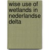 Wise use of wetlands in nederlandse delta door Veen
