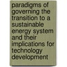Paradigms of governing the transition to a sustainable energy system and their implications for technology development door M.G.A. Bode