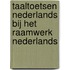 Taaltoetsen Nederlands bij het Raamwerk Nederlands