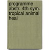 Programme abstr. 4th sym. tropical animal heal door Onbekend