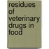 Residues of veterinary drugs in food