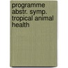 Programme abstr. symp. tropical animal health door Onbekend