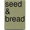 Seed & bread by O.Q. Sellers