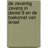 De zeventig zevens in Daniel 9 en de toekomst van Israel door J.A. Hensen