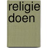 Religie doen by Unknown