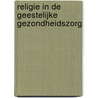 Religie in de geestelijke gezondheidszorg by M.H.F. van Uden