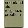Nederland als religieuze proeftuin door J. Janssen