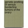 Genetic Profiling of Serous Borderline Tumors of the Ovary by N. Sieben