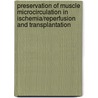 Preservation of muscle microcirculation in ischemia/reperfusion and transplantation by J. Bastiaanse