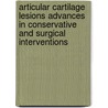 Articular cartilage lesions Advances in conservative and surgical interventions door E.J.P. Jansen