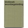 Blokboek woonbegeleiding door Onbekend
