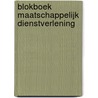 Blokboek maatschappelijk dienstverlening by Unknown