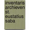 Inventaris archieven st. eustatius saba by Bijlsma