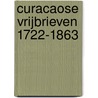 Curacaose vrijbrieven 1722-1863 by Unknown