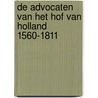 De advocaten van het hof van Holland 1560-1811 door R. Huijbrecht