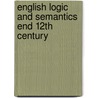 English logic and semantics end 12th century door Onbekend