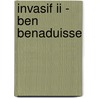 Invasif II - Ben Benaduisse door M. Ingels