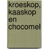 Kroeskop, kaaskop en chocomel