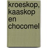 Kroeskop, kaaskop en chocomel by W. Burkunk