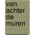 Van achter de muren