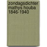 Zondagsdichter mathys houba 1846-1940 door Coehorst