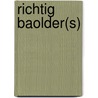 Richtig Baolder(s) by J. Wijnhoven
