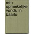 Een opmerkelijke vondst in Baarlo