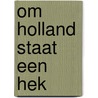 Om Holland staat een hek by H. Entzinger