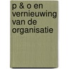 P & O en vernieuwing van de organisatie door W.F.G. Mastenbroek
