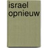 Israel Opnieuw