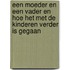 Een moeder en een vader en hoe het met de kinderen verder is gegaan