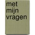 Met mijn vragen