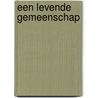 Een levende gemeenschap door Onbekend