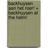 Backhuysen aan het roer! = Backhuysen at the helm! door Gertom de Beer