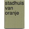 Stadhuis van Oranje by Unknown