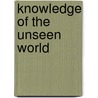 Knowledge of the unseen world door Jos Brink