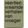 Veertien vreemde verhalen van vroeger by Resius