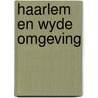 Haarlem en wyde omgeving by Baan