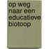 Op weg naar een educatieve biotoop
